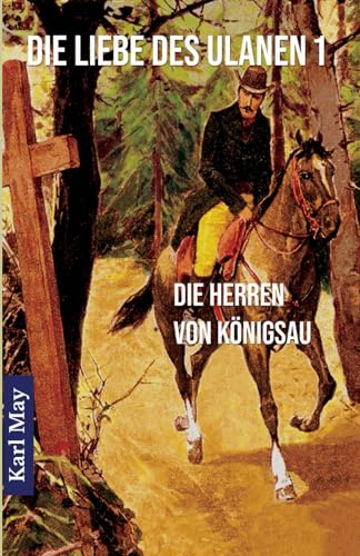 Die Liebe des Ulanen 1 Die Herren von Königsau: Abenteuerroman von Benu Verlag
